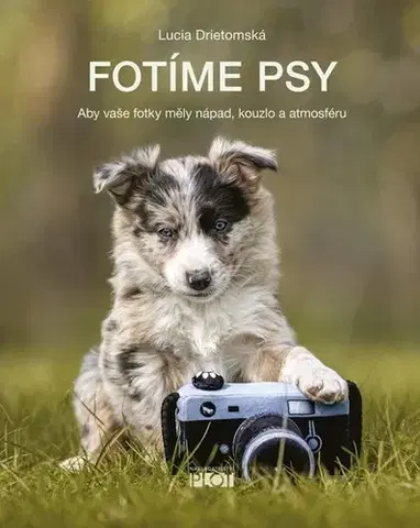 Fotografovanie, digitálna fotografia Fotíme psy - Lucia Drietomská