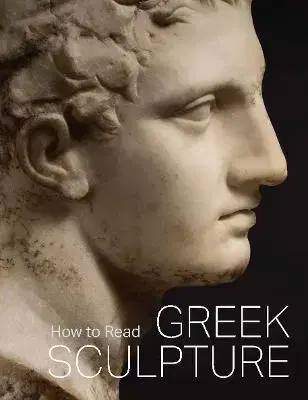 Sochárstvo, plastika How to Read Greek Sculpture - Séan Hemingway