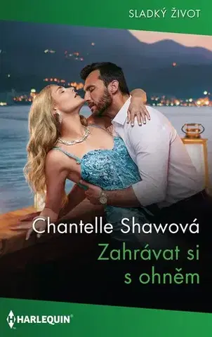 Erotická beletria Zahrávat si s ohněm - Chantelle Shawová