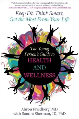Zdravie, životný štýl - ostatné The Young Person's Guide to Health and Wellness - Ahron Friedberg,Sandra Sherman