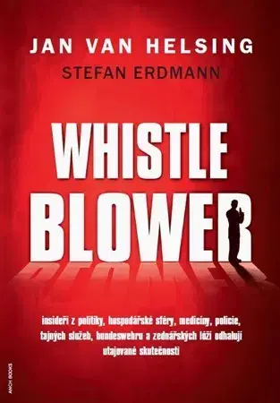 Odborná a náučná literatúra - ostatné Whistleblower - Jan van Helsing,Stefan Erdmann