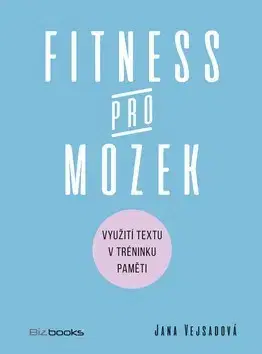 Psychológia, etika Fitness pro mozek - Jana Vejsadová