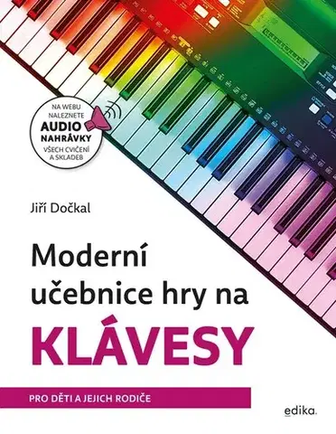 Hudba - noty, spevníky, príručky Moderní učebnice hry na klávesy - Jiří Dočkal