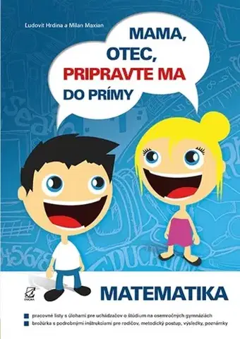 Matematika Mama, otec, pripravte ma do prímy - Matematika - Ľudovít Hrdina,Milan Maxian