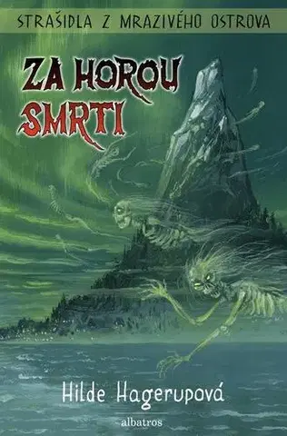 Dobrodružstvo, napätie, western Strašidla z Mrazivého ostrova - Za Horou smrti - Hilde Hagerupová