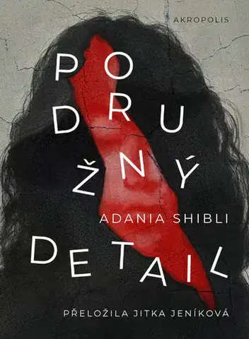 Romantická beletria Podružný detail - Adania Shibli