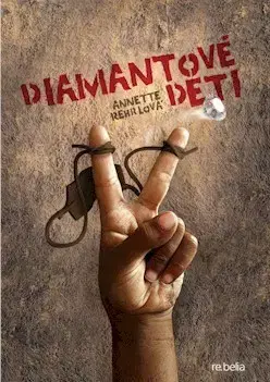 Skutočné príbehy Diamantové deti - Annette Rehrlová
