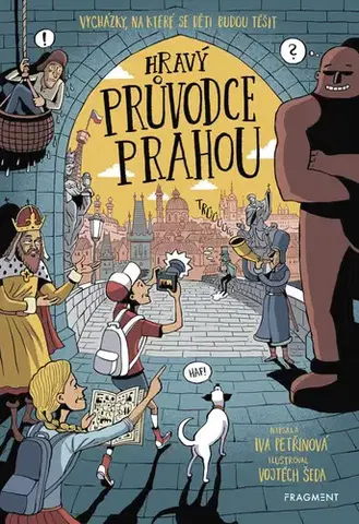 Geografia - ostatné Hravý průvodce Prahou - Iva Petřinová