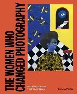 Fotografia The Women Who Changed Photography - Gemma Padley