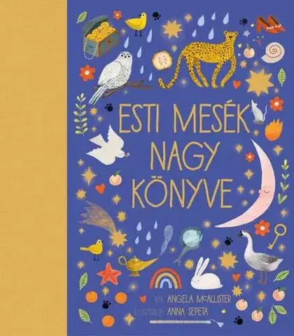 Rozprávky Esti mesék nagy könyve - Angela McAllister,Anna Sepeta,Andrea Pataki