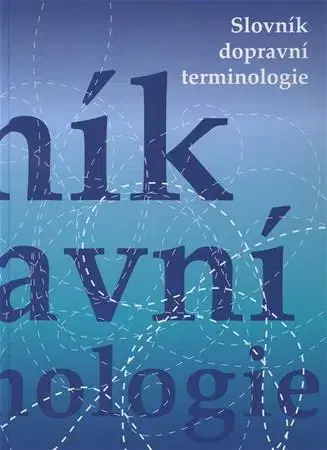 Odborná a náučná literatúra - ostatné Slovník dopravní terminologie - Pavel Přibyl