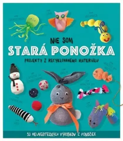 Ručné práce - ostatné Nie som stará ponožka - Sara Stanford