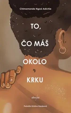 Novely, poviedky, antológie To čo máš okolo krku - Chimamanda Ngozi Adichie,Kristína Karabová