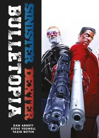 Beletria - ostatné Sinister Dexter: Bulletopia - Dan Abnett