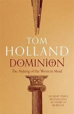Cudzojazyčná literatúra Dominion - The Making of the Western Mind - Tom Holland