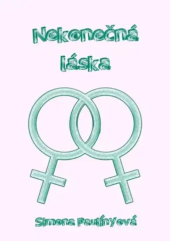 Beletria - ostatné Nekonečná láska - Simona Paulínyová