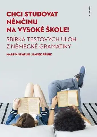 Pre vysoké školy Chci studovat němčinu na vysoké škole! - Radek Přibík,Martin Šemelík