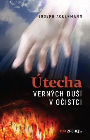 Kresťanstvo Útecha verných duší v očistci - Joseph Ackermann
