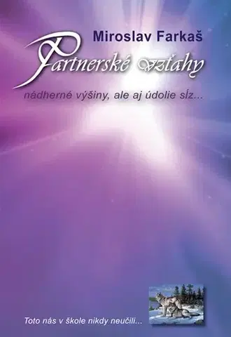 Partnerstvo Partnerské vzťahy, nádherné výšiny, ale aj údolie sĺz - Miroslav Farkaš