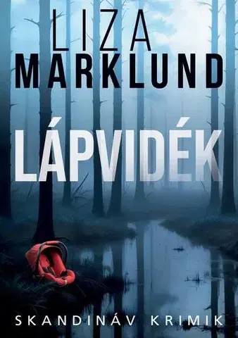 Detektívky, trilery, horory Lápvidék - Liza Marklund
