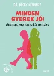 Výchova, cvičenie a hry s deťmi Minden gyerek jó - Becky Kennedy