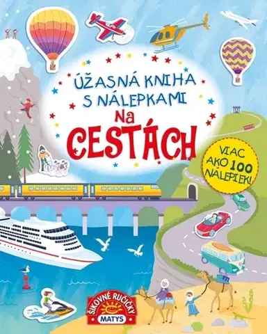 Nalepovačky, vystrihovačky, skladačky Úžasná kniha s nálepkami: Na cestách