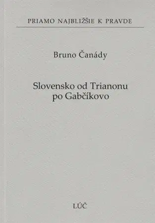 Svetové dejiny, dejiny štátov Slovensko od Trianonu po Gabčíkovo (66) - Bruno Čanády