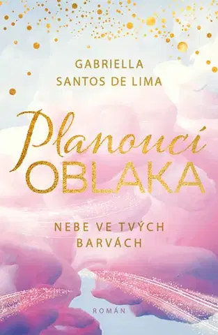 Romantická beletria Planoucí oblaka: Nebe ve tvých barvách - Gabriella Santos de Lima