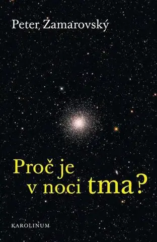 Astronómia, vesmír, fyzika Proč je v noci tma? - Peter Zamarovský
