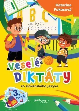 Príprava do školy, pracovné zošity Veselé diktáty zo slovenského jazyka pre 3.ročník ZŠ - Katarína Fukasová
