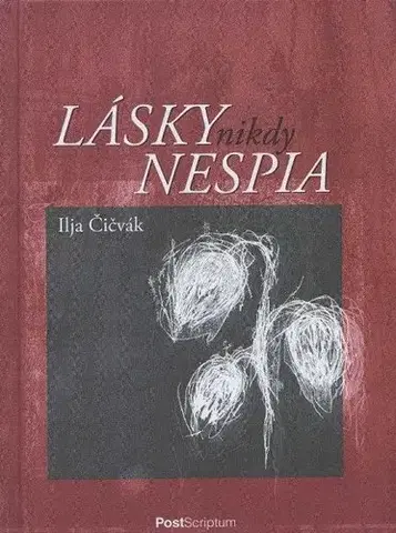 Slovenská poézia Lásky nikdy nespia - Ilja Čičvák