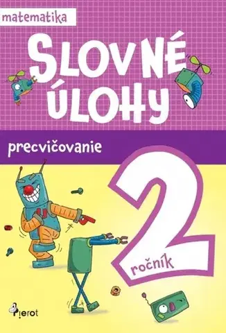 Matematika Slovné úlohy precvičovanie - matematika 2.ročník - Vlasta Kuklišová