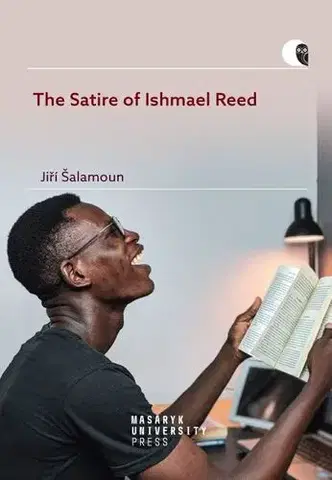 Sociológia, etnológia The Satire of Ishmael Reed - Jiří Šalamoun