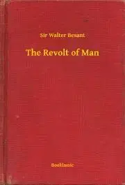 Svetová beletria The Revolt of Man - Besant Sir Walter