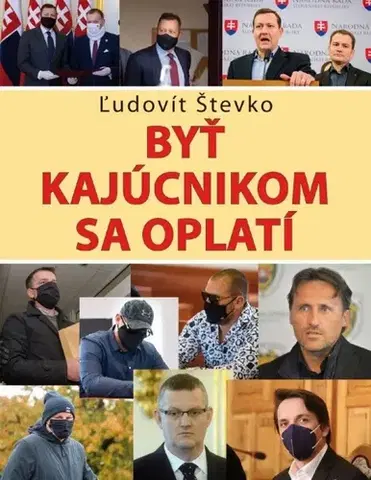 Fejtóny, rozhovory, reportáže Byť kajúcnikom sa oplatí - Ľudovít Števko