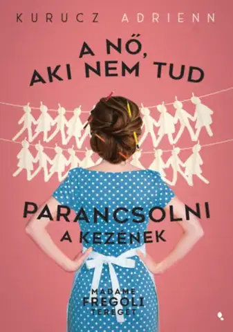 Humor a satira A nő, aki nem tud parancsolni a kezének - Adrienn Kurucz