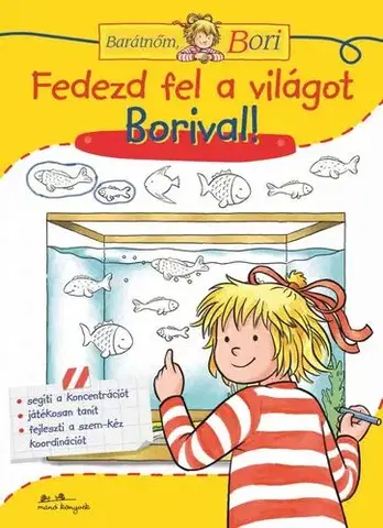 Príprava do školy, pracovné zošity Fedezd fel a világot Borival! Barátnőm, Bori - Hanna Sörensen,Yvette Nánási