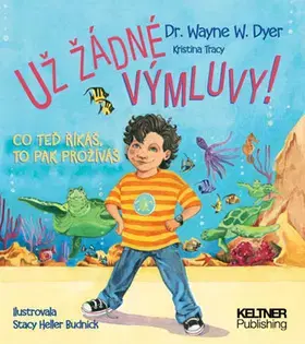 Pre deti a mládež - ostatné Už žádné výmluvy! - Wayne W. Dyer