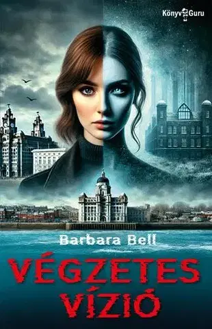 Detektívky, trilery, horory Végzetes vízió - Barbara O. Bell