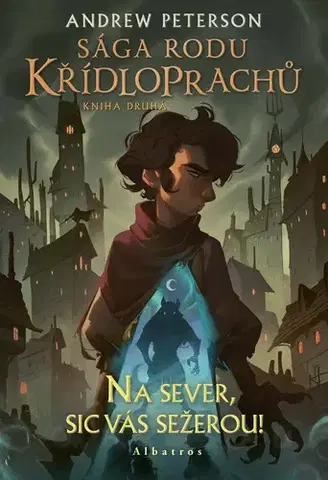 Young adults Sága rodu Křídloprachů: Na sever, sic vás sežerou! - Andrew Peterson