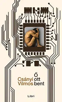 Beletria - ostatné Ő ott bent - Vilmos Csányi