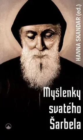 Kresťanstvo Myšlenky svatého Šarbela, 2. vydání - Hanna Skandar