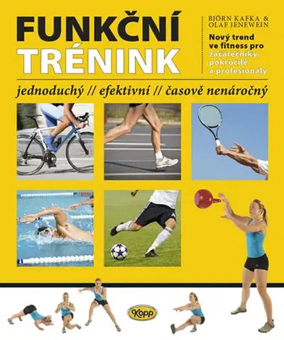 Fitness, cvičenie, kulturistika Funkční trénink - Björn Kafka,Olaf Jenewein