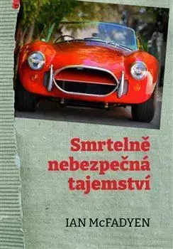 Detektívky, trilery, horory Smrtelně nebezpečná tajemství - Ian McFadyen