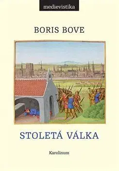 Svetové dejiny, dejiny štátov Stoletá válka - Boris Bove