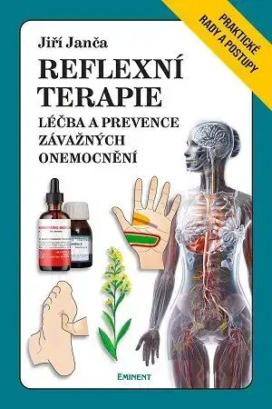 Alternatívna medicína - ostatné Reflexní terapie - Léčba a prevence závažných onemocnění - Jiří Janča