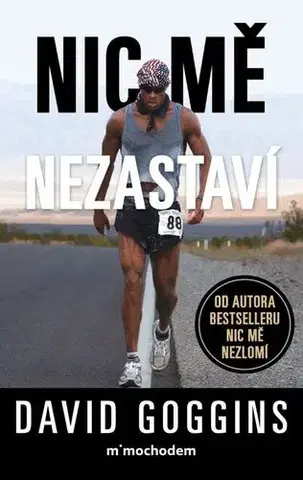 Rozvoj osobnosti Nic mě nezastaví - David Goggins