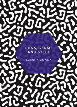 História - ostatné Guns, Germs and Steel: (Patterns of Life) - Jared Diamond