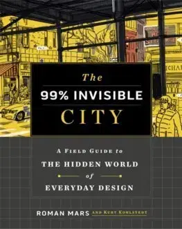 Cudzojazyčná literatúra The 99% Invisible City - Roman Mars,Kurt Kohlstedt