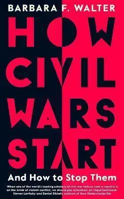 História - ostatné How Civil Wars Start - Barbara F. Walter